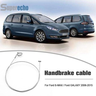 สายเบรกมือ สําหรับ Ford S-MAX Galaxy 5900926/12200 [superecho.th]