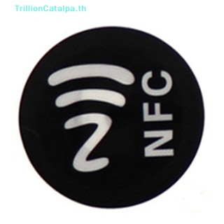 Trillioncatalpa สติกเกอร์แท็ก PET NFC Ntag213 กันน้ํา สําหรับโทรศัพท์ทุกรุ่น 1 ชิ้น