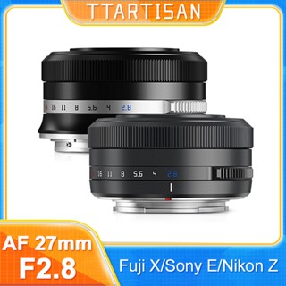 Ttartisan 27mm F2.8 เลนส์กล้อง โฟกัสอัตโนมัติ สําหรับ Fujifilm XF X-A X-T X-E X-Pro X-S X-M X-H Fuji FX Sony E A6400 Nikon Z Z5