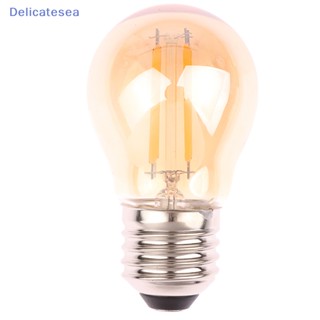 [Delicatesea] หลอดไฟ LED E27 2700K G45 2W 4W 6W สไตล์วินเทจ สําหรับโคมไฟระย้า