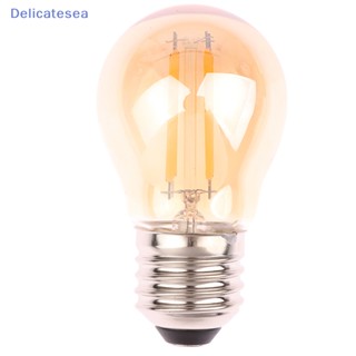 [Delicatesea] หลอดไฟ LED E27 2700K G45 2W 4W 6W สไตล์วินเทจ สําหรับโคมไฟระย้า