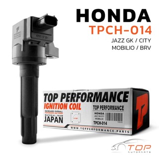 TOP คอยล์จุดระเบิด HONDA JAZZ GK / CITY GM6 / MOBILIO / BRV / L15 - TPCH-014 -  ฮอนด้า แจ๊ส ซิตี้ 30520-55A-005