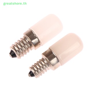 Greatshore หลอดไฟ LED 2W E14 E12 AC220V สําหรับตู้เย็น 1 ชิ้น