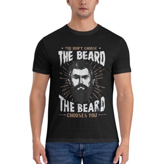 เสื้อยืด พิมพ์ลายสโลแกน The Beard It Chooses You Comedy สําหรับผู้ชาย