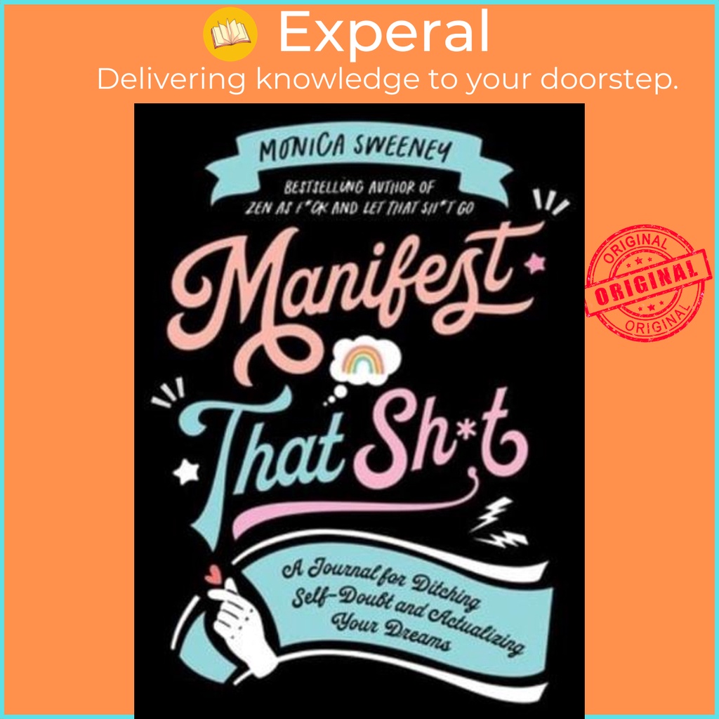 Manifest That Sh*t A Journal for Ditching Self-Doubt and Reallyizing Your Drea โดย Monica Sweeney (ฉ