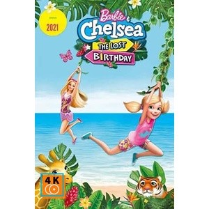 หนัง DVD ออก ใหม่ Barbie &amp; Chelsea The Lost Birthday (2021) บาร์บี้กับเชลซี วันเกิดที่หายไป (เสียง ไทย/อังกฤษ ซับ ไทย/อั