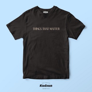 มีความสุข เสื้อยืด Kudsun - Things that matter Tee