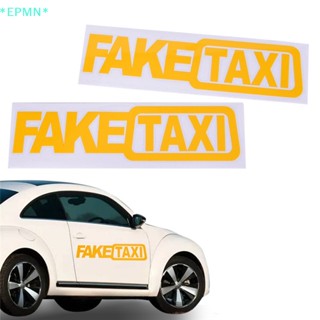 Epmn&gt; ใหม่ สติกเกอร์ไวนิล ลาย FAKE TAXI สําหรับติดตกแต่งรถยนต์ JDM Drift Race