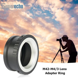 ♕พร้อมส่ง♕แหวนอะแดปเตอร์เลนส์ M42-M4/3 สําหรับเลนส์ Panasonic M42 และเมาท์ Micro 4/3 M4/3 [superecho.th]