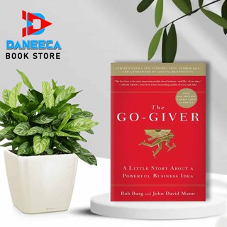 The Go-Giver, Expanded Edition: a Little Story About a Powerful Business Idea (Go-Giver, Book 1 โดย Bob Burg