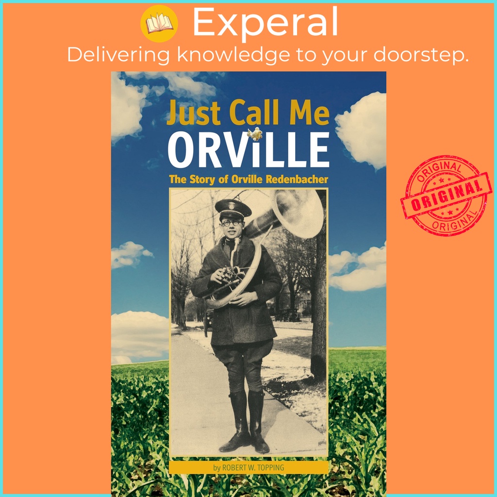 Just Call Me Orville : The Story of Orville Redenbacher by Robert W. ท็อปปิ้ง (ฉบับสหรัฐอเมริกา หนัง