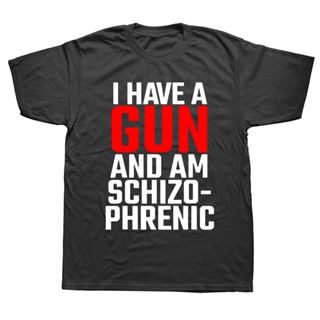 เสื้อยืดแขนสั้น ผ้าโพลีเอสเตอร์ พิมพ์ลายกราฟฟิค I Have A Gun and Am Schizophrenic แฟชั่นฤดูร้อน สําหรับผู้ชาย