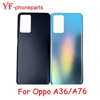 Aaaa ฝาครอบแบตเตอรี่ ด้านหลัง สําหรับ OPPO A36 PESM10 A76 CPH2375