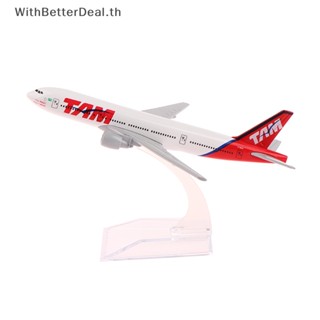 Better โมเดลเครื่องบินโลหะ 1:400 Replica Brazilian TAM Boeing 777 ของเล่น สําหรับเด็กผู้ชาย TH