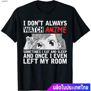 [S-5XL] เสื้อยืดคอกลม เสื้อยืดกีฬา I Dont Always Watch Anime Sometimes I Eat And Sleep Anime T-Shirt Mens Womens T-shi