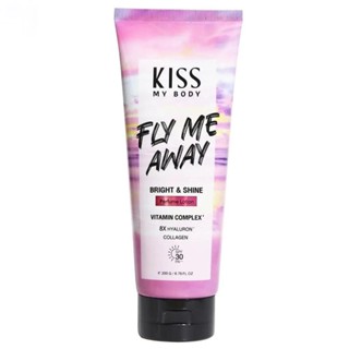 Kiss My Body คิส มาย บอดี้ ไบร์ท แอนด์ ชาย เพอร์ฟูม โลชั่น SPF30 PA+++ ฟลาย มี อะเวย์ 200 กรัม