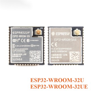 Esp32-wroom-32u ESP32-WROOM-32UE โมดูลไร้สายบลูทูธ 4MB 8MB 16MB ESP32 WROOM 32U 32UE WiFi โหมดคู่ MCU IOT