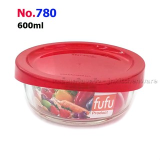 กล่องแก้วใส กล่องถนอมอาหาร FUFU รุ่น 780 ความจุ 600ml.