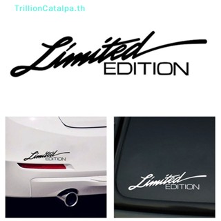 Trillioncatalpa LIMITED EDITION สติกเกอร์ไวนิล 16 ซม.*3.8 ซม. สําหรับติดตกแต่งหน้าต่างรถยนต์ TH