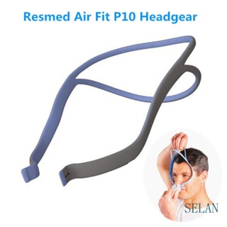 Sel สายรัด CPAP ทนทาน สําหรับ ResMed AirFit P10