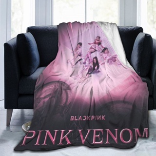 ผ้าห่ม ผ้าฟลีซ ผ้าสักหลาด แบบนิ่มพิเศษ ลาย Blackpink Pink Venom ให้ความอบอุ่น สําหรับผู้ใหญ่ และเด็ก สินค้าพร้อมส่ง