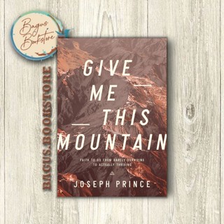 Give Me This Mountain - Joseph Prince (ภาษาอังกฤษ) - bagus.bookstore