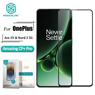 Nillkin CP+ Pro Series กระจกนิรภัยกันรอยหน้าจอ สําหรับ OnePlus Nord 3 5G / Ace 2V 9H