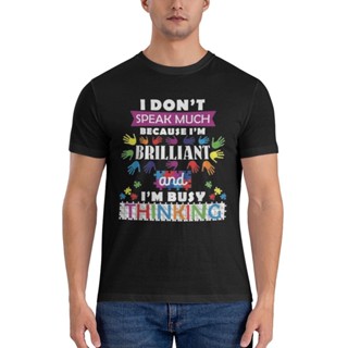 เสื้อยืด พิมพ์ลาย I DonT Speak Much Brilliant Autistic แฟชั่นสําหรับผู้ชาย