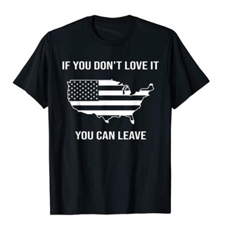 เสื้อยืด ผ้าฝ้าย พิมพ์ลายธงอเมริกัน If Dont Love It You Can Leave Patriotic ขนาดใหญ่ สําหรับผู้ชาย