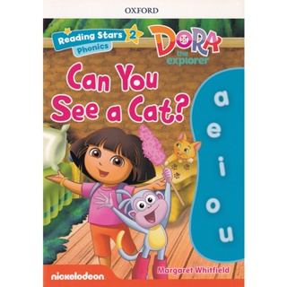 Bundanjai (หนังสือเรียนภาษาอังกฤษ Oxford) Reading Stars 2 : Dora the Explorer : Can You See a Cat? (P)