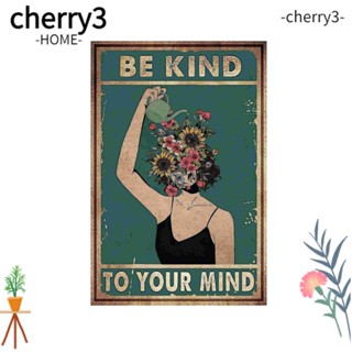 Cherry3 Be Kind To Your Mind โปสเตอร์โลหะ อลูมิเนียม สไตล์วินเทจ 8×12 นิ้ว สําหรับผู้หญิง