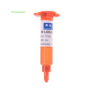 (Plusflower) Tp-2500 กาว UV LOCA ออปติคอลเหลว กาวใส สําหรับเลนส์กระจกโทรศัพท์มือถือ