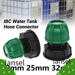 LANSEL อะแดปเตอร์ข้อต่อถังน้ํา IBC ตรง คุณภาพสูง 20 มม. 25 มม. 32 มม. สําหรับถังเก็บน้ํา