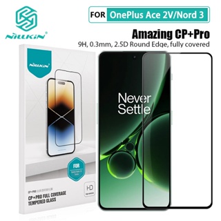 ฟิล์มกระจก OnePlus Ace 2V Nillkin CP+Pro แบบเต็มจอ ฟิล์มกระจกสำหรับ OnePlus Nord 3 5G