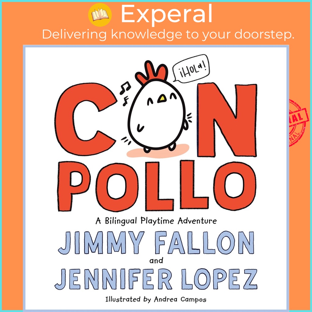 Con Pollo : ผจญภัยเวลาเล่นสองภาษา โดย Jimmy Fallon Jennifer Lopez Andrea Campos (ปกแข็ง)
