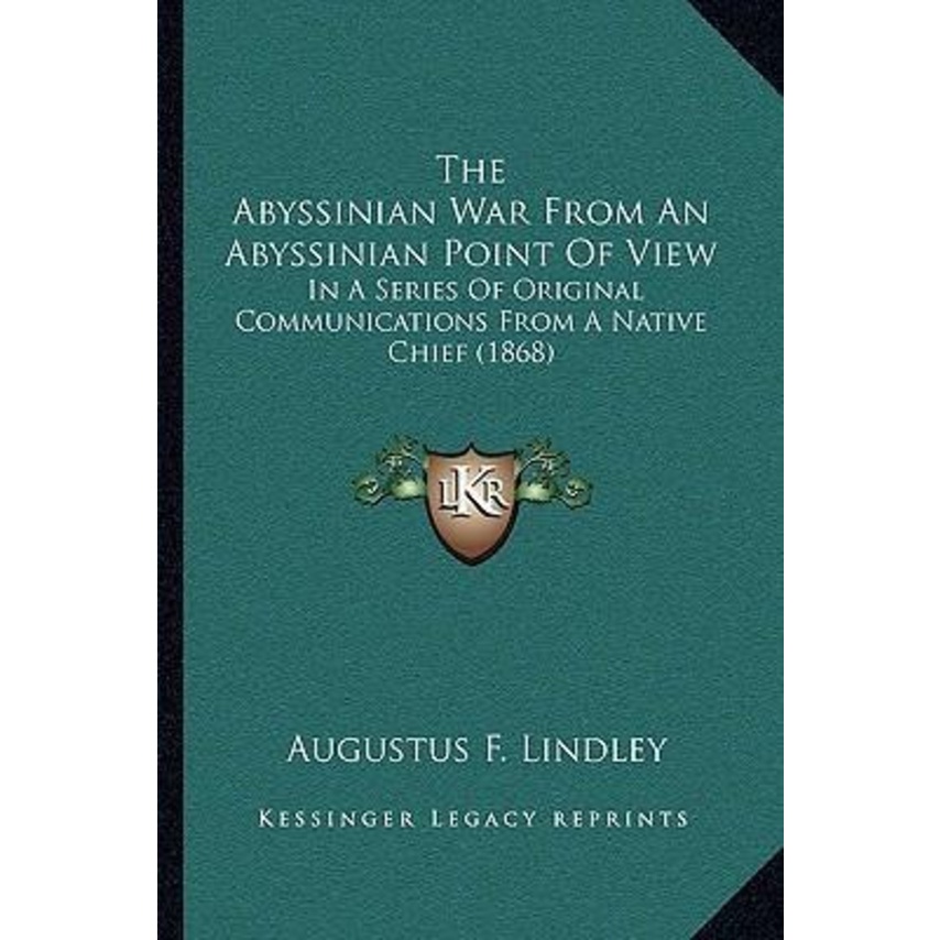 The Abyssian War จาก Abyvenian Point of View : ในซีรีส์ของ Origi โดย Augustus F Lindley (ฉบับสหรัฐอเ