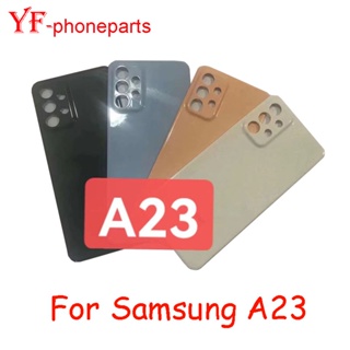 ฝาครอบแบตเตอรี่ด้านหลัง คุณภาพสูง สําหรับ Samsung Galaxy A23 A235F A235M