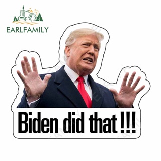 Earlfamily สติกเกอร์ไวนิล ลายกราฟฟิติ Biden Did That ขนาด 13 ซม. x 10.8 ซม. สําหรับติดตกแต่งรถยนต์ รถจักรยานยนต์