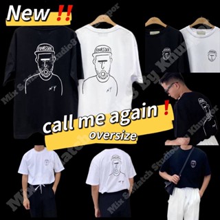 สุดปัง🎉🎉เสื้อยืดโอเวอร์ไซส์ Call Me Again❗️ ทรงสวย สไตล์เกาหลี ผ้าคอตตอน💯 ใส่สบาย ใส่ได้ทั้งชายและหญิง พร้อมส่ง