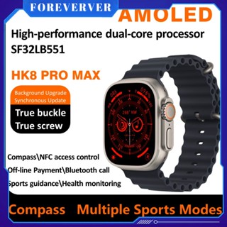 HK8 Pro Max อัลตร้าสมาร์ทนาฬิกาผู้ชาย49มิลลิเมตร AMOLED หน้าจอเข็มทิศ NFC S Mart W Atch ความดันโลหิตนาฬิกาออกกำลังกายสำหรับ Android IOS 2023ก่อน