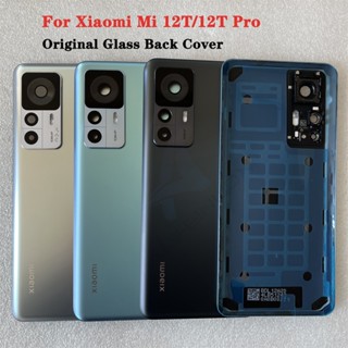 ของแท้ อะไหล่ฝาครอบแบตเตอรี่ด้านหลัง และกรอบกล้อง สําหรับ Xiaomi Mi 12T Pro Mi12T