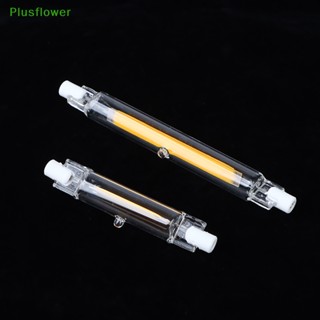 (Plusflower) หลอดไฟ LED R7s COB 78 มม. 118 มม. J78 J118 AC110V 220V แบบเปลี่ยน สําหรับบ้าน