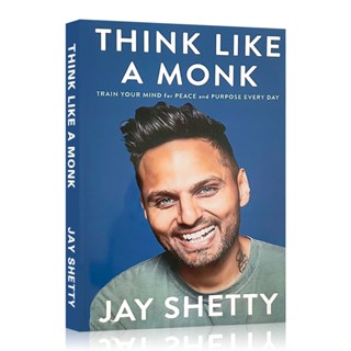 หนังสือปกอ่อนภาษาอังกฤษ Think Like A Monk: Train Your Mind for Peace and Purpose Every Day By Jay Shetty