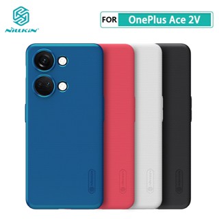 เคส OnePlus Ace 2V Nillkin Frosted Shield พีซีฮาร์ดปกหลังเคสสำหรับ OnePlus Ace 2V