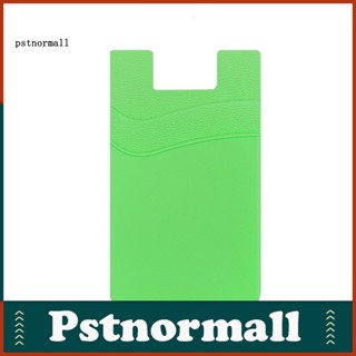 Pstnormall กระเป๋าใส่บัตรเครดิต โทรศัพท์ ซิลิโคน มีกาวในตัว อุปกรณ์เสริม สําหรับสมาร์ทโฟน