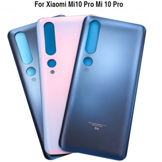 เคสแบตเตอรี่ด้านหลัง 3D พร้อมกาว แบบเปลี่ยน สําหรับ Xiaomi Mi 10 Pro Xiaomi Mi10 Pro