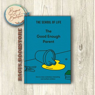 The Good Enough Parent - The School of Life (ภาษาอังกฤษ) - bagus.bookstore