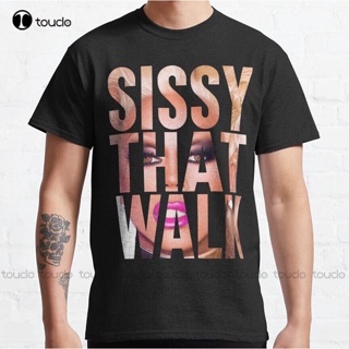 เสื้อยืด พิมพ์ลาย Sissy That Walk Classic ขนาดใหญ่ สําหรับผู้ชาย และผู้หญิง