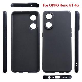 เคสโทรศัพท์ซิลิโคน TPU แบบนิ่ม ผิวด้าน สีดํา สําหรับ OPPO Reno 8T 4G