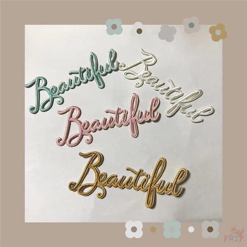 Beautiful - แผ่นแพทช์สติกเกอร์ คําภาษาอังกฤษ มีกาวในตัว แผ่นแพทช์รีดติดเสื้อ ปักลาย DIY สําหรับตกแต่งเสื้อผ้า กระเป๋า 1 ชิ้น
